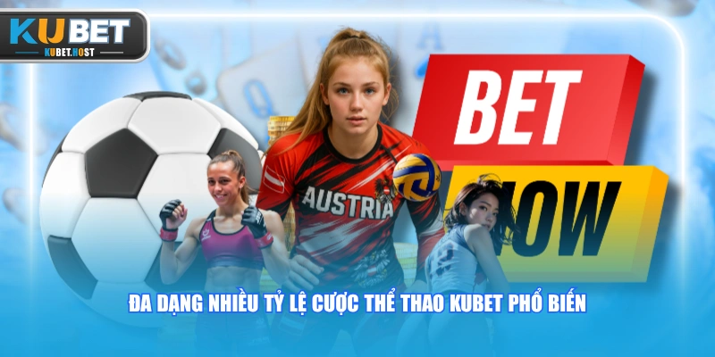 Đa dạng nhiều tỷ lệ cược thể thao KUBET phổ biến