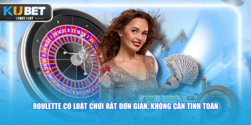 Chinh Phục Roulette KUBET Với Luật Chơi Cực Đơn Giản 2 Roulette có luật chơi rất đơn giản, không cần tính toán
